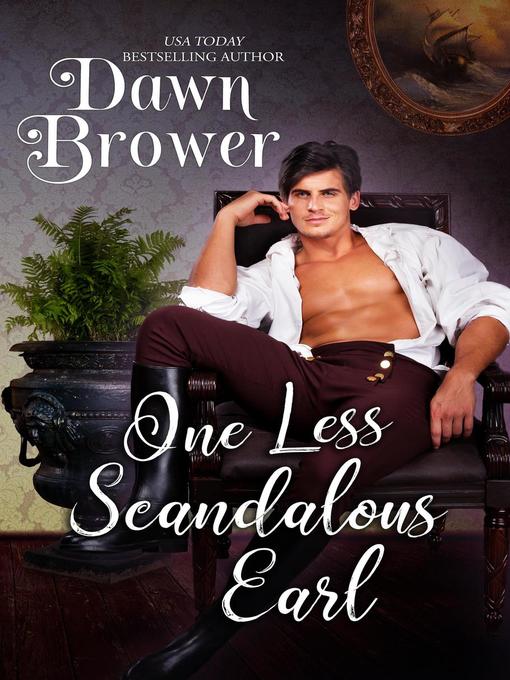 Title details for One Less Scandalous Earl by Dawn Brower - Available